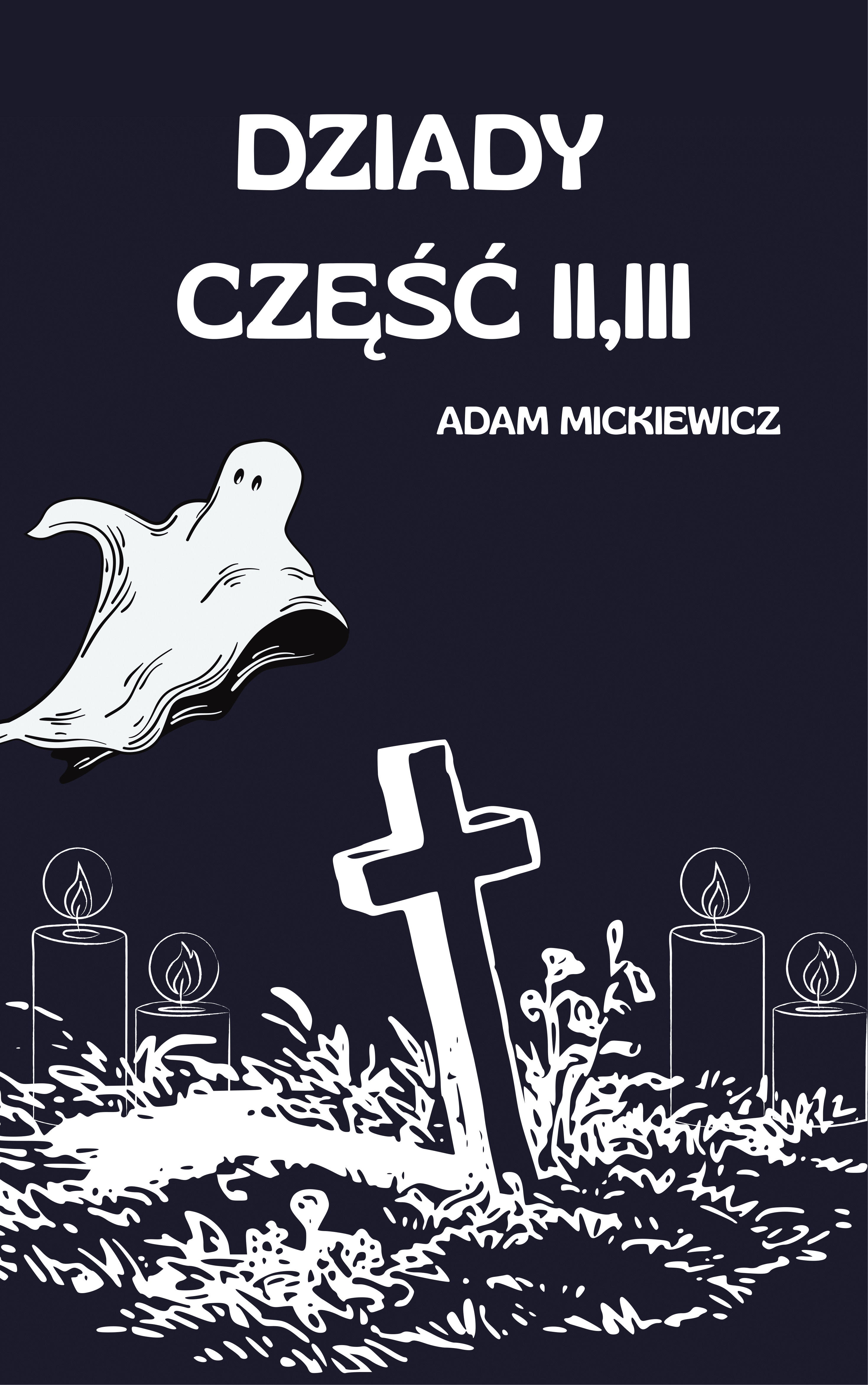 Dziady część II, III